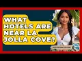 What Hotels Are Near La Jolla Cove - Everything About San Diego