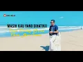 Download Lagu MASIH KAU DI HATIKU cover Jhon seran