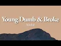 Download Lagu Khalid – Young Dumb \u0026 Broke (Lyrics) | Teen Anthem 2010s