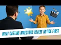 What Casting Directors Really Notice First It s Not What You Think