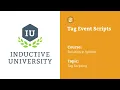 Inductive University Tag Event Scripts