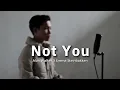 Download Lagu Alan Walker x Emma Steinbakken - Not You (Cover Abuy)