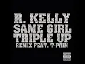 Same Girl Triple Up Remix