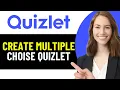 HOW TO CREATE MULTIPLE CHOICE IN QUIZLET 2026 FULL GUIDE