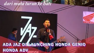 dari mata turun ke hati ! - Ada JAZ di Launching Honda Genio \u0026 ADV