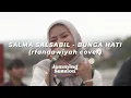 Download Lagu SALMA SALSABIL - BUNGA HATI (rfandawiyah cover)