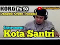 Download Lagu Instrument Kota Santri - Nasida Ria || Cover Keyboard Korg Pa 50 - Dangdut Orgen Tunggal