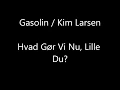 Gasolin/Kim Larsen - hvad gør vi nu lille du + Lyrics