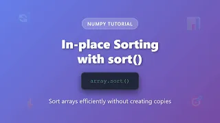 NumPy In-Place Sorting with sort Array Sorting Tutorial for Beginners