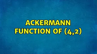 Ackermann Function of 4 2