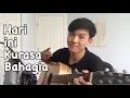 Lagu Hari ini Kurasa Bahagia - Acoustic Cover