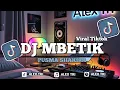 Download Lagu DJ MBETIK - PUSMA SHAKIRA || DJ JAWA VIRAL TIKTOK 2025