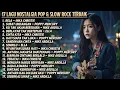 Lagu Lagu Nostalgia Indonesia Pop \u0026 Slow Rock | 17 Cover Pilihan
