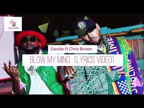 Download MP3 Davido ft Chris brown  - Blow my Mind lyrics Video (Lyrics Ville)
