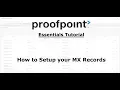 Proofpoint Essentials Tutorial How to Setup MX Records
