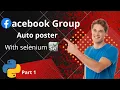 Facebook Group Auto Poster With Selenium Python Part 1
