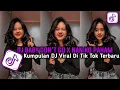 Download Lagu DJ BABY DON'T GO X NAN KO PAHAM VERS SLOWED REVERB JEDAG JEDUG MENGKANE BY EndhyFvnky FYP TIKTOK