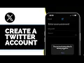 How to Create a Twitter Account NEWEST UPDATE 2025 Guide