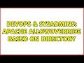 DevOps SysAdmins Apache AllowOverride Based on Directory