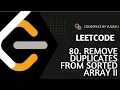 LeetCode 80 Remove Duplicates from Sorted Array II C Hindi Easy Explanation