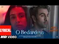 Download Lagu O Bedardeya (Lyrical) Tu Jhoothi Main Makkaar | Ranbir, Shraddha | Pritam | Arijit Singh | Amitabh B