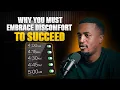 Why You Must Embrace Discomfort To Succeed
