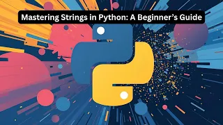 Mastering Strings in Python A Beginner s Guide