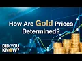 How Are Gold Prices Determined