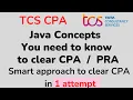 TCS CPA Java Concepts Java concepts you need to know to clear CPA PRA Java HandsOn JavaCoding