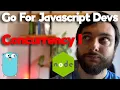 Go for JS Devs Part 7 Concurrency In Go vs Node