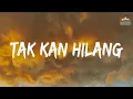 Download Lagu 🎵Tak Kan Hilang - Budi Doremi (Lirik Lagu)