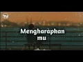 Mengharapkan mu ;(