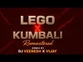 Lagu LEGO x KUMBALIN DJ VEERESH