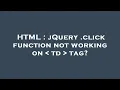 HTML jQuery click function not working on td tag