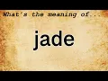 Jade Meaning Definition of Jade