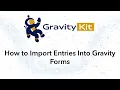 How to Import Entries Into Gravity Forms GravityImport Plugin Overview