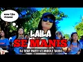 Lagu DJ TRAP PARTY V2 MIDDLE TASSO ( LAILA SE MANIS )
