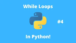 Python Tutorial 4 While loops