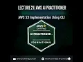 Lecture 21 - AWS S3 Implementation Using CLI