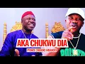 Download Lagu Prince Chijioke Mbanefo - AKA CHUKWU DIA | The Official Video