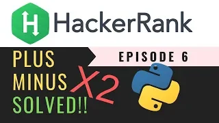 PlusMinus Solving Hackerrank with Python Ep6
