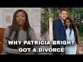 SHOCKING PATRICIA BRIGHT SPILLS THE TEA ON HER DIVORCE I THE REASON WHY HER MARRIAGE TO MIKE ENDED