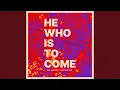Download Lagu He Who Is to Come (feat. Keila Marin)