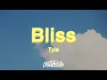 Download Lagu Tyla - Bliss (Lyrics)