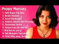 Lagu POPPY MERCURY FULL ALBUM - NOSTALGIA 90AN Kumpulan lagu Poppy Mercury Paling Populer - Tanpa Iklan