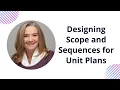 Designing Scope and Sequences for Unit Plans