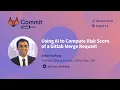 Commit Virtual 2021 Using AI to Compute Risk Score of a Gitlab Merge Request
