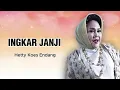 Download Lagu INGKAR JANJI - HETTY KOES ENDANG | lIRIK LAGU LAWAS NOSTALGIA