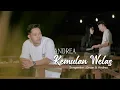 Download Lagu Andrea - Kemulan Welas ( Oficcial Music Video )