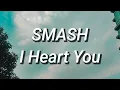 Download Lagu SMASH - I Heart You (Lirik)